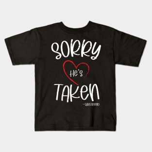 Sorry He's Taken Kids T-Shirt